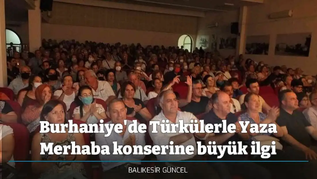 Burhaniye'de Türkülerle Yaza Merhaba konserine büyük ilgi