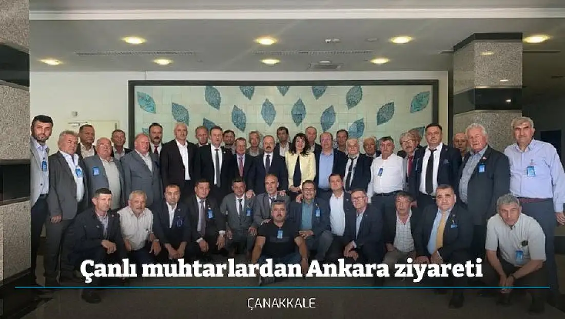 Çanlı muhtarlardan Ankara ziyareti