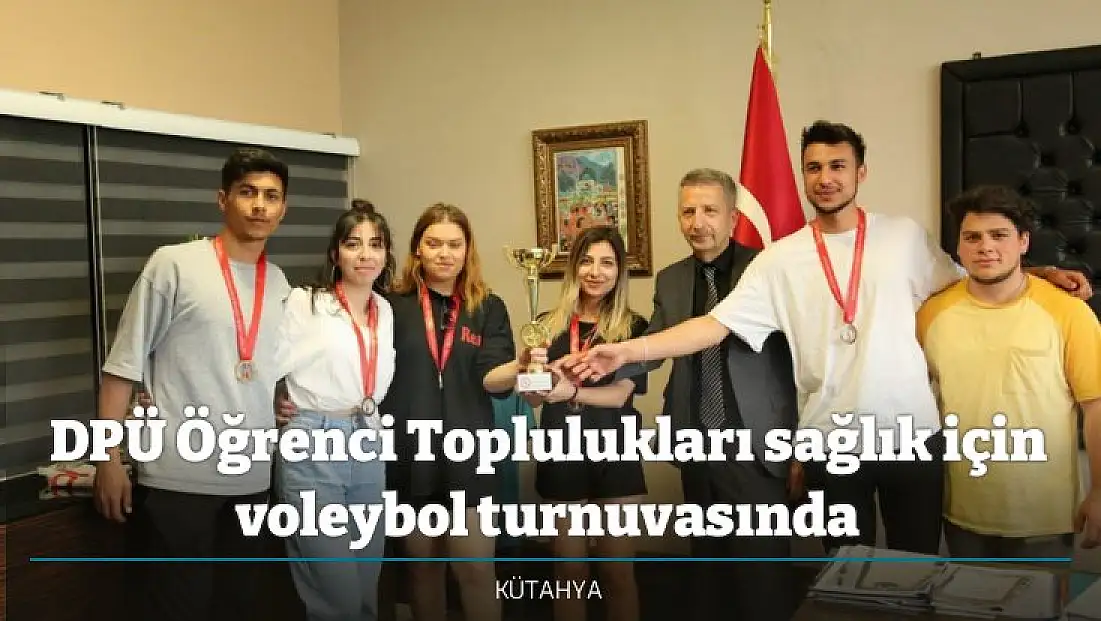 DPÜ Öğrenci Toplulukları sağlık için voleybol turnuvasında